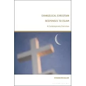 Evangelical Christian Responses to Islam: A Contemporary Overview
