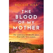 The Blood of My Mother: A Historical Saga about One Woman’s Fight for Survival