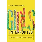 Girls, Interrupted: How Pop Culture Is Failing Women