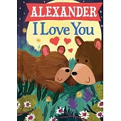 Alexander I Love You