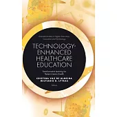 Technology-Enhanced Healthcare Education: Transformative Learning for Patient-Centric Health