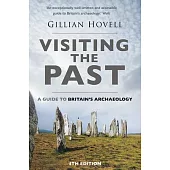 Visiting the Past: A Guide to Britain’s Archaeology