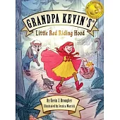 Grandpa Kevin’s...Little Red Riding Hood