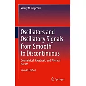 Oscillators and Oscillatory Signals from Smooth to Discontinuous: Geometrical, Algebraic, and Physical Nature
