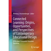 Connected Learning: Origins, Opportunities, and Perspectives of Contemporary Educational Design: A Machine-Generated Literature Overview