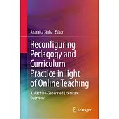 Reconfiguring Pedagogy and Curriculum Practice in Light of Online Teaching: A Machine-Generated Literature Overview