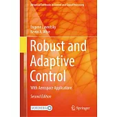 Robust and Adaptive Control: With Aerospace Applications