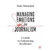 Managing Emotions in Journalism: A Guide to Enhancing Resilience