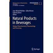 Natural Products in Beverages: Botany, Phytochemistry, Pharmacology and Processing