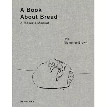 A Book about Bread: Artisan Baking with Knowledge and Intuition