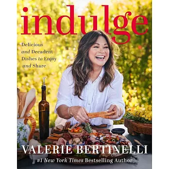 Indulge: Delicious and Decadent Dishes to Enjoy and Share