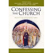 Confessing the Church: Explorations in Constructive Dogmatics