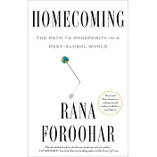 Homecoming: The Path to Prosperity in a Post-Global World