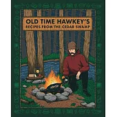 Old Time Hawkey’s Recipes from the Cedar Swamp
