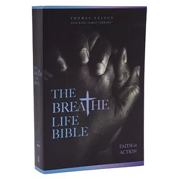 The Breathe Life Holy Bible: Faith in Action (Nkjv, Paperback, Red Letter, Comfort Print): Faith in Action