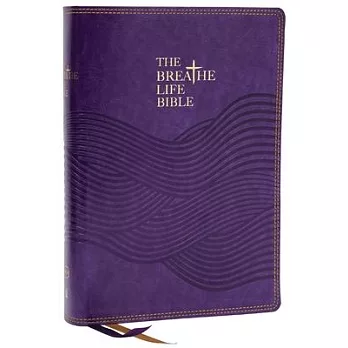 The Breathe Life Holy Bible: Faith in Action (Nkjv, Purple Leathersoft, Thumb Indexed, Red Letter, Comfort Print): Faith in Action