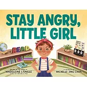 Stay Angry, Little Girl
