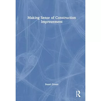Making Sense of Construction Improvement