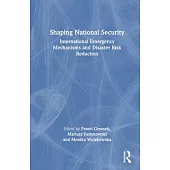 Shaping National Security: International Emergency Mechanisms and Disaster Risk Reduction