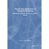 Theory and Application of Hydraulic Modeling: Interaction Between Wave and Ground Motion