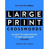 New York Times Games Large-Print Focus on Crosswords: 120 Large-Print Easy to Hard Puzzles to Keep You Sharp