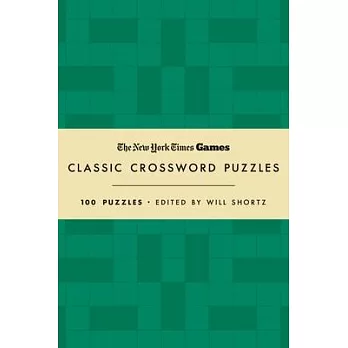 New York Times Games Classic Crossword Puzzles (Forest Green & Cream): 100 Puzzles Edited by Will Shortz