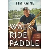 Walk, Ride, Paddle: A Life Outside
