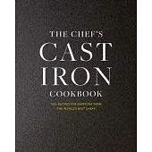 The Cast Iron: 100+ Recipes from the World’s Best Chefs