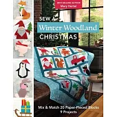 Sew a Winter Woodland Christmas: Mix & Match 20 Paper-Pieced Blocks, 9 Projects