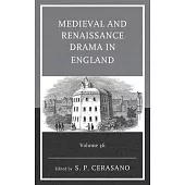 Medieval and Renaissance Drama in England: Volume 36
