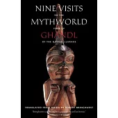 Nine Visits to the Mythworld: Told by Ghandl of the Qayahl Llaanas