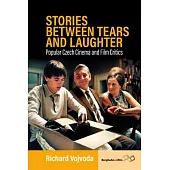 Stories Between Tears and Laughter: Popular Czech Cinema and Film Critics