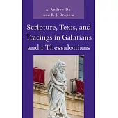 Scripture, Texts, and Tracings in Galatians and 1 Thessalonians