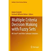 Multiple Criteria Decision Making with Fuzzy Sets: MS Excel(R) and Other Software Solutions