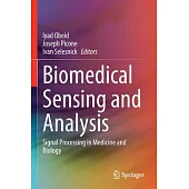 Biomedical Sensing and Analysis: Signal Processing in Medicine and Biology