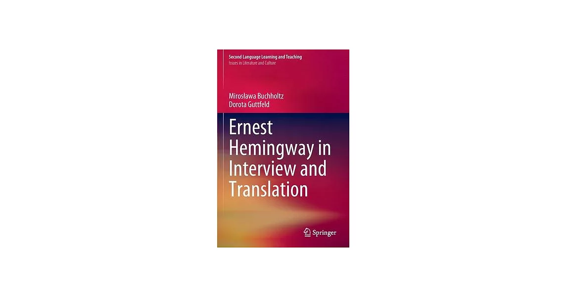Ernest Hemingway in Interview and Translation | 拾書所