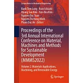 Proceedings of the 3rd Annual International Conference on Material, Machines and Methods for Sustainable Development (Mmms2022): Volume 2: Materials A