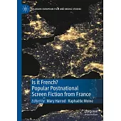 Is It French? Popular Postnational Screen Fiction from France