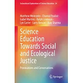 Science Education Towards Social and Ecological Justice: Provocations and Conversations