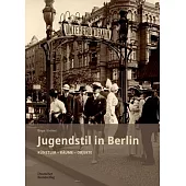 Jugendstil in Berlin: Künstler - Räume - Objekte