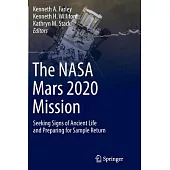 The NASA Mars 2020 Mission: Seeking Signs of Ancient Life and Preparing for Sample Return