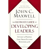 The Ultimate Guide to Developing Leaders: Invest in People Like Your Future Depends on It