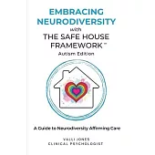 Embracing Neurodiversity with The Safe House Framework: Autism Edition