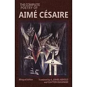 The Complete Poetry of Aimé Césaire: Bilingual Edition