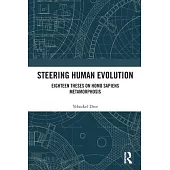 Steering Human Evolution: Eighteen Theses on Homo Sapiens Metamorphosis