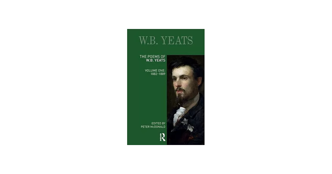 The Poems of W.B. Yeats: Volume One: 1882-1889 | 拾書所
