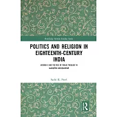 Politics and Religion in Eighteenth-Century India: Jaisingh II and the Rise of Public Theology in Gauḍīya Vaiṣṇavism