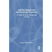 Applied Epigenomic Epidemiology Essentials: A Guide to Study Design and Conduct