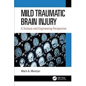 Mild Traumatic Brain Injury: A Science and Engineering Perspective