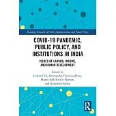 Covid-19 Pandemic, Public Policy, and Institutions in India: Issues of Labour, Income, and Human Development
